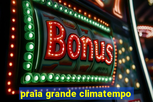 praia grande climatempo